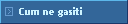 Cum ne gasiti